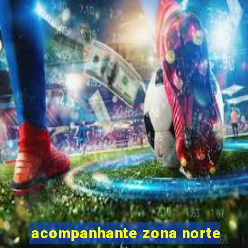 acompanhante zona norte